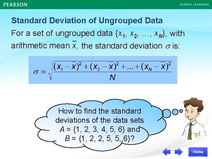 Standard Deviation of Ungrouped Data For a set of ungrouped data {x 1, x