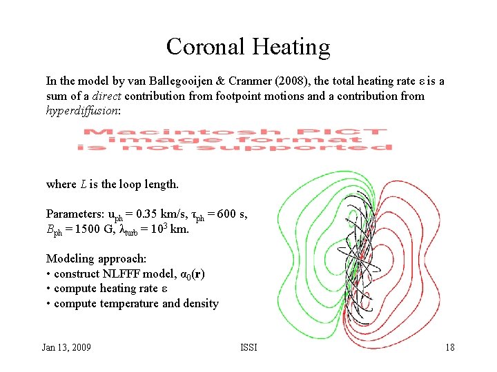 Coronal Heating In the model by van Ballegooijen & Cranmer (2008), the total heating
