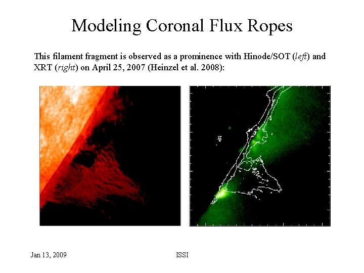 Modeling Coronal Flux Ropes This filament fragment is observed as a prominence with Hinode/SOT