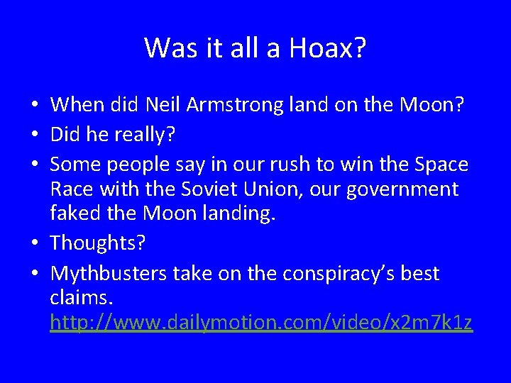 Was it all a Hoax? • When did Neil Armstrong land on the Moon?