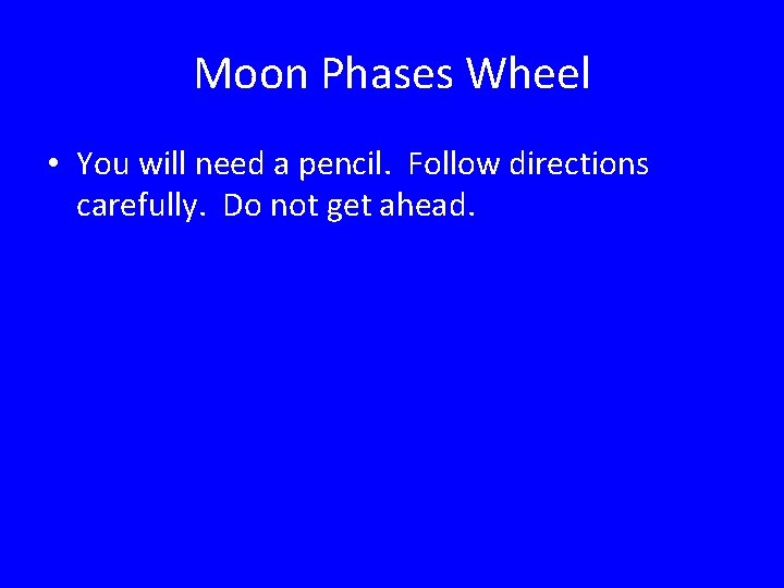 Moon Phases Wheel • You will need a pencil. Follow directions carefully. Do not