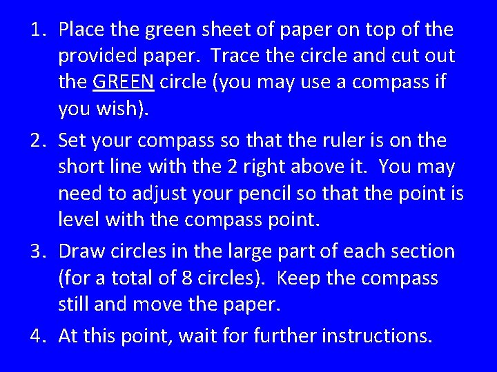 1. Place the green sheet of paper on top of the provided paper. Trace