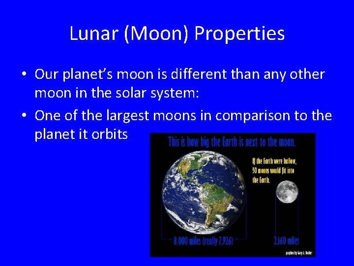 Lunar (Moon) Properties • Our planet’s moon is different than any other moon in