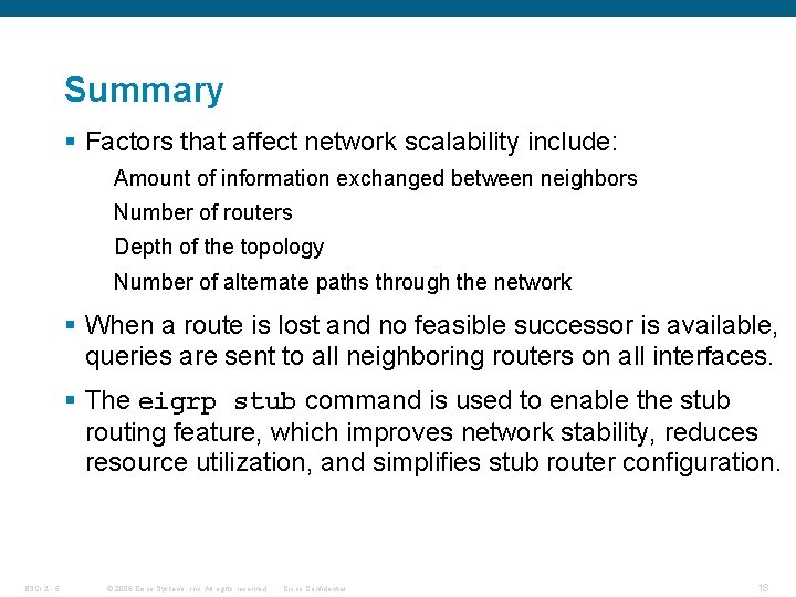 Summary § Factors that affect network scalability include: . Amount of information exchanged between