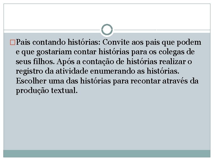 �Pais contando histórias: Convite aos pais que podem e que gostariam contar histórias para