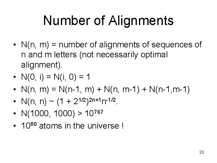 Number of Alignments • N(n, m) = number of alignments of sequences of n