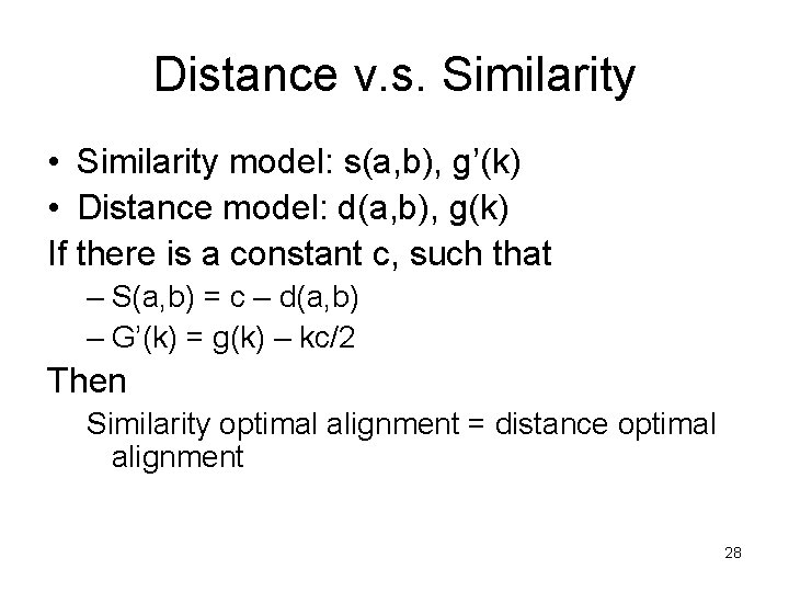 Distance v. s. Similarity • Similarity model: s(a, b), g’(k) • Distance model: d(a,