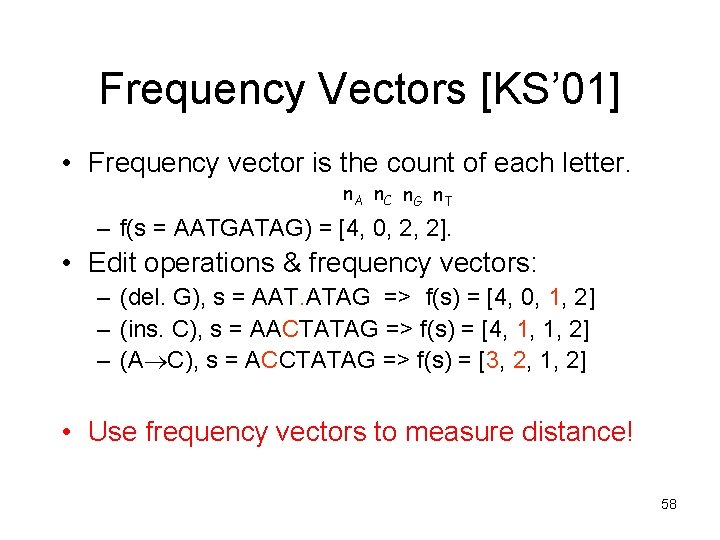 Frequency Vectors [KS’ 01] • Frequency vector is the count of each letter. n.