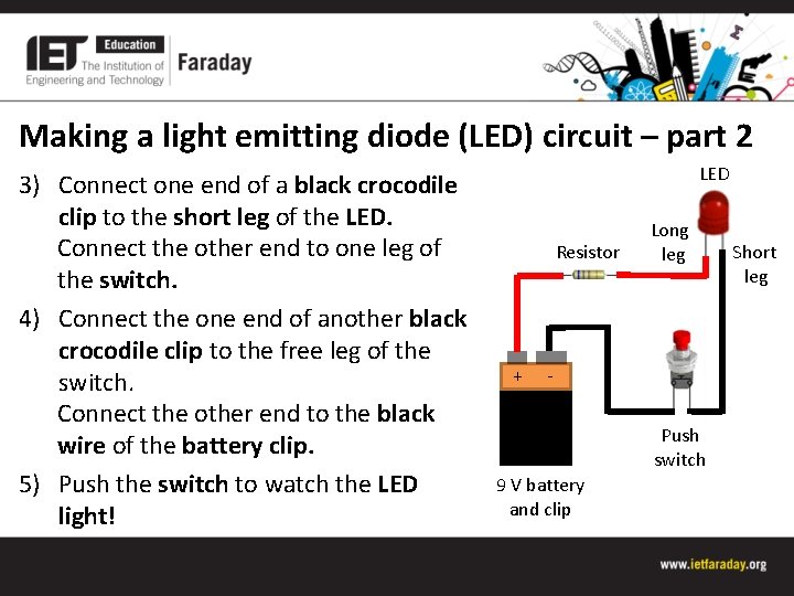 Making a light emitting diode (LED) circuit – part 2 3) Connect one end