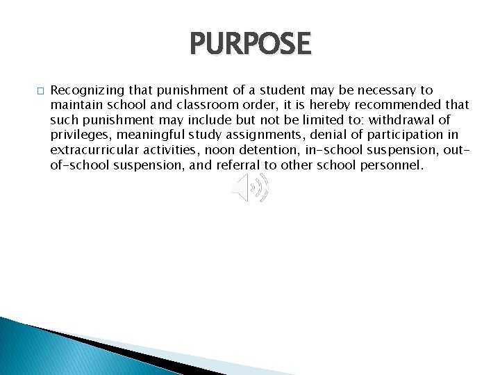 PURPOSE � Recognizing that punishment of a student may be necessary to maintain school