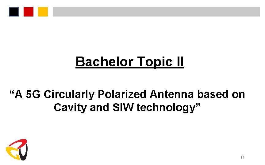 Bachelor Topic II “A 5 G Circularly Polarized Antenna based on Cavity and SIW