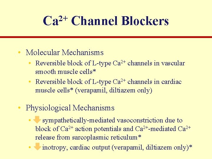 2+ Ca Channel Blockers • Molecular Mechanisms • Reversible block of L-type Ca 2+