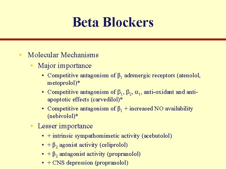 Beta Blockers • Molecular Mechanisms • Major importance • Competitive antagonism of β 1