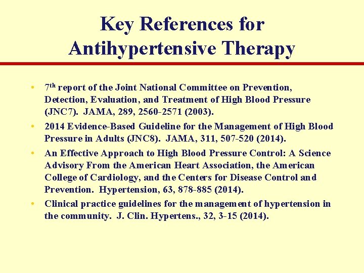 Key References for Antihypertensive Therapy • 7 th report of the Joint National Committee