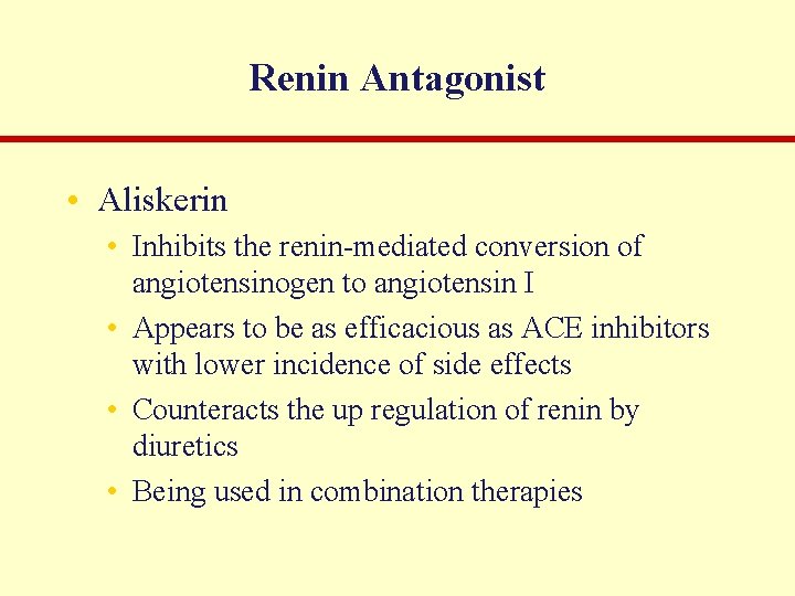 Renin Antagonist • Aliskerin • Inhibits the renin-mediated conversion of angiotensinogen to angiotensin I