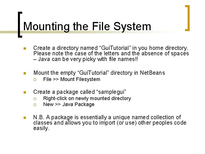 Mounting the File System n Create a directory named “Gui. Tutorial” in you home