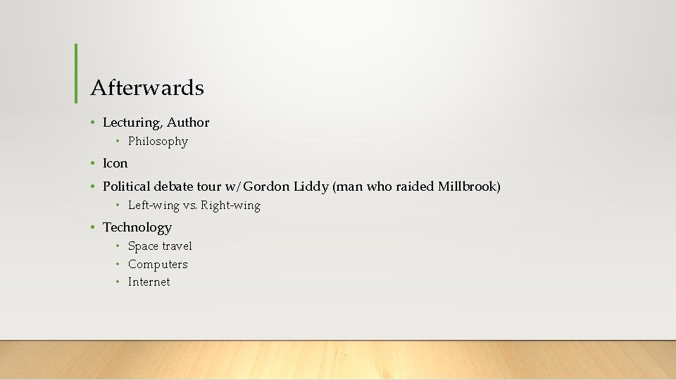 Afterwards • Lecturing, Author • Philosophy • Icon • Political debate tour w/ Gordon
