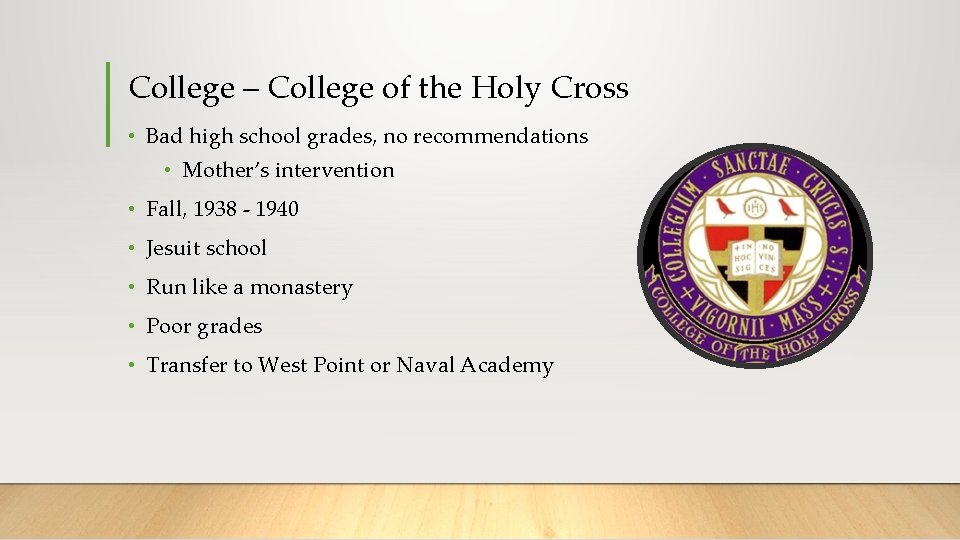 College – College of the Holy Cross • Bad high school grades, no recommendations