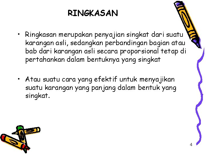 RINGKASAN • Ringkasan merupakan penyajian singkat dari suatu karangan asli, sedangkan perbandingan bagian atau