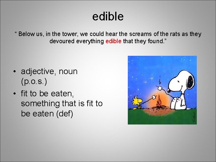 edible “ Below us, in the tower, we could hear the screams of the