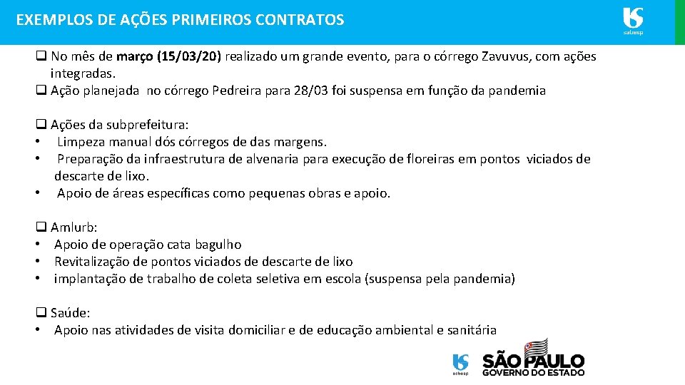 EXEMPLOS DE AÇÕES PRIMEIROS CONTRATOS q No mês de março (15/03/20) realizado um grande