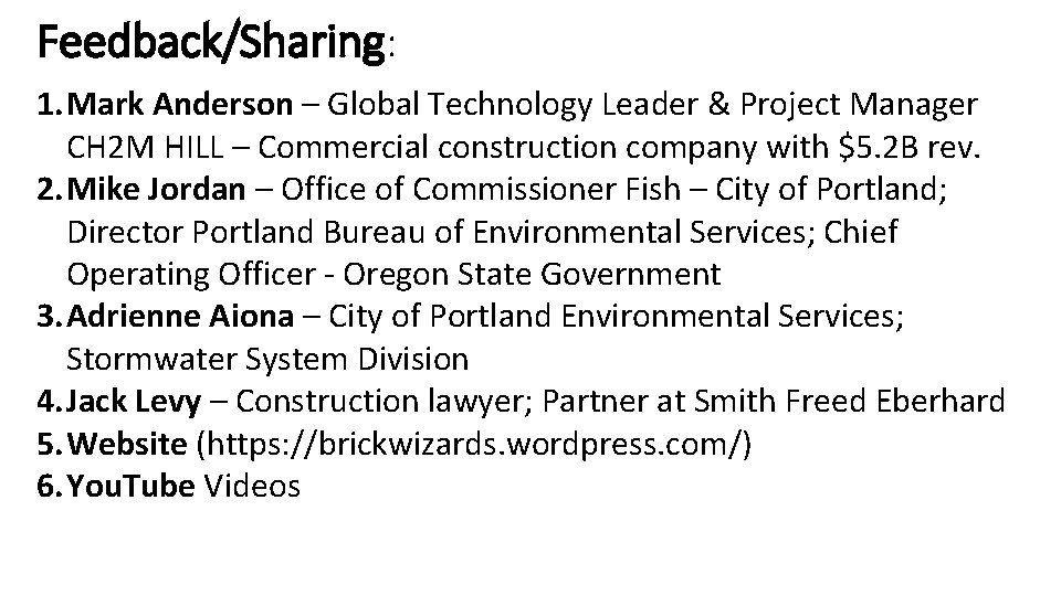 Feedback/Sharing: 1. Mark Anderson – Global Technology Leader & Project Manager CH 2 M