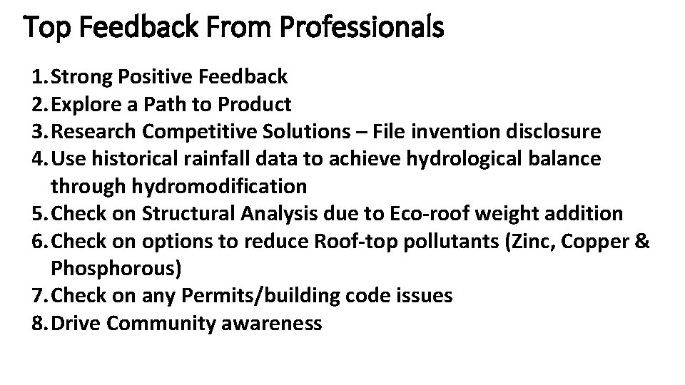 Top Feedback From Professionals 1. Strong Positive Feedback 2. Explore a Path to Product