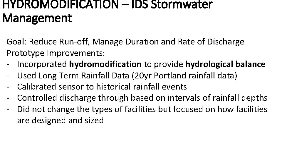 HYDROMODIFICATION – IDS Stormwater Management Goal: Reduce Run‐off, Manage Duration and Rate of Discharge