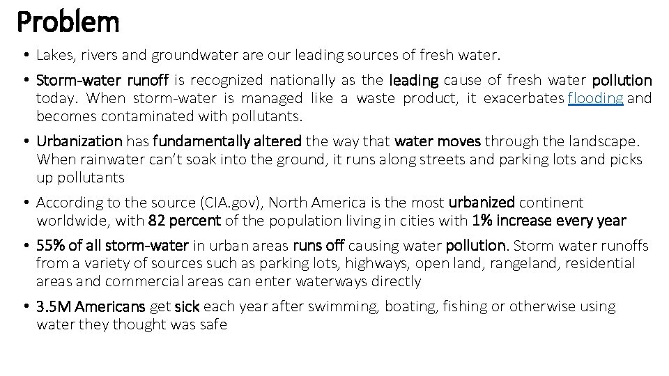 Problem • Lakes, rivers and groundwater are our leading sources of fresh water. •