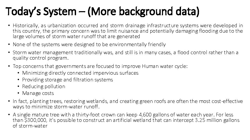 Today’s System – (More background data) • Historically, as urbanization occurred and storm drainage