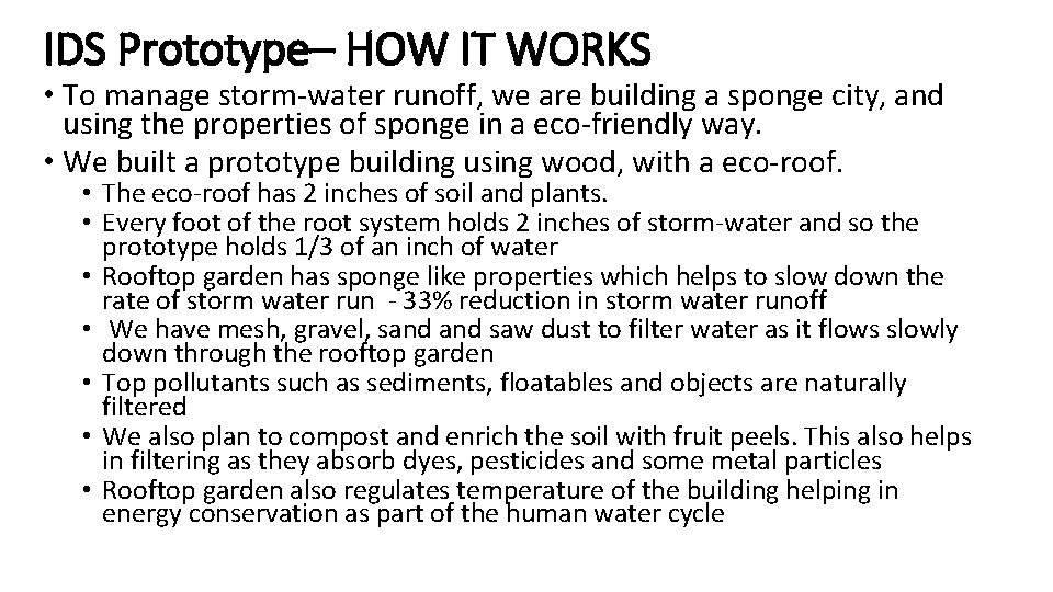 IDS Prototype– HOW IT WORKS • To manage storm‐water runoff, we are building a