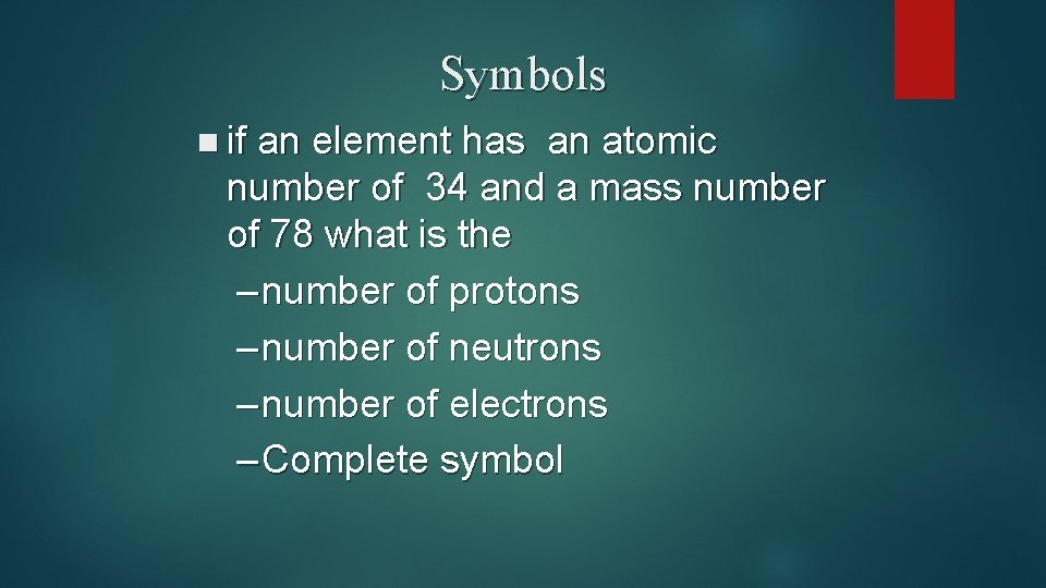 Symbols n if an element has an atomic number of 34 and a mass