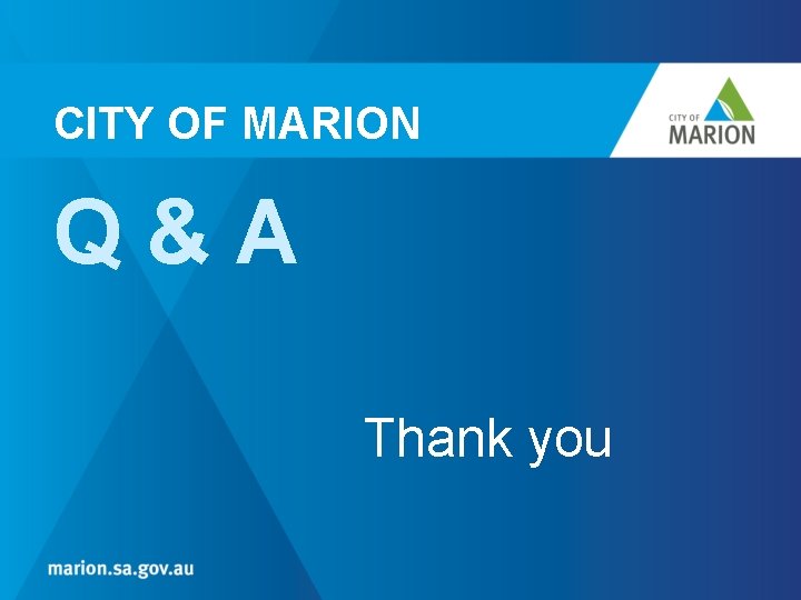CITY OF MARION Q&A Thank you 