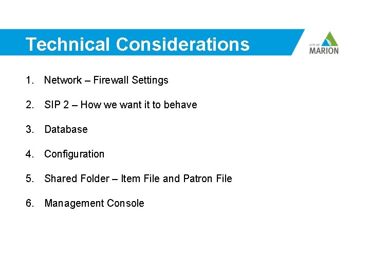 Technical Considerations 1. Network – Firewall Settings 2. SIP 2 – How we want