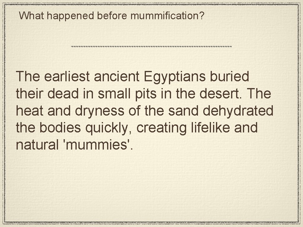 What happened before mummification? The earliest ancient Egyptians buried their dead in small pits