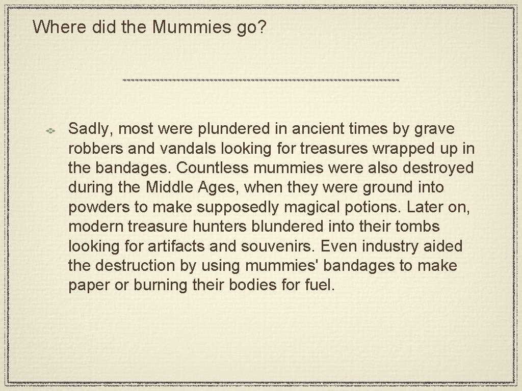 Where did the Mummies go? Sadly, most were plundered in ancient times by grave