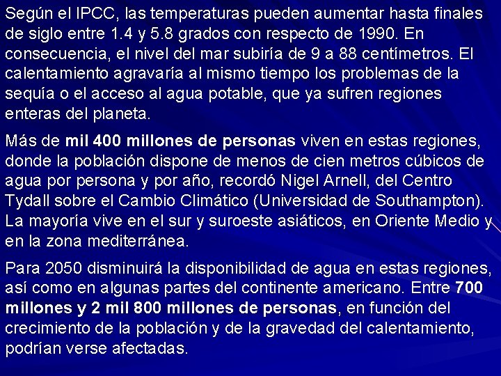 Según el IPCC, las temperaturas pueden aumentar hasta finales de siglo entre 1. 4