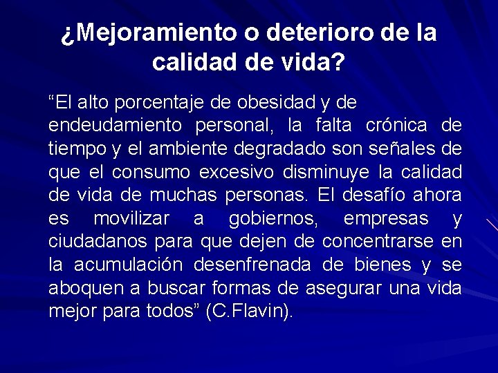 ¿Mejoramiento o deterioro de la calidad de vida? “El alto porcentaje de obesidad y