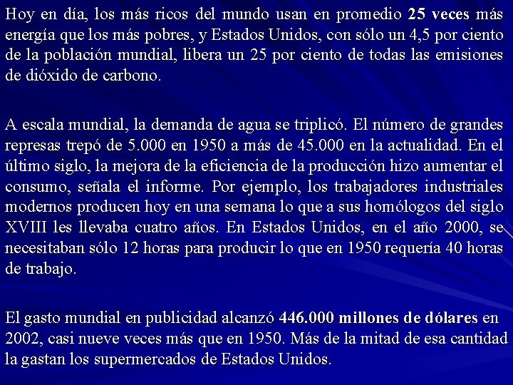 Hoy en día, los más ricos del mundo usan en promedio 25 veces más