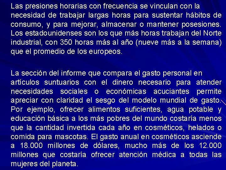 Las presiones horarias con frecuencia se vinculan con la necesidad de trabajar largas horas