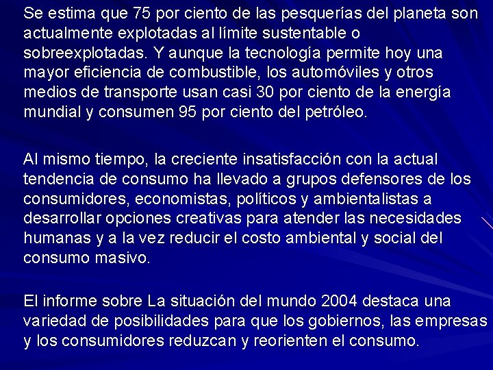 Se estima que 75 por ciento de las pesquerías del planeta son actualmente explotadas