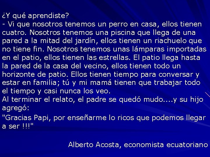 ¿Y qué aprendiste? - Vi que nosotros tenemos un perro en casa, ellos tienen