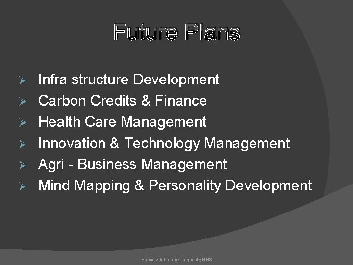 Future Plans Ø Ø Ø Infra structure Development Carbon Credits & Finance Health Care