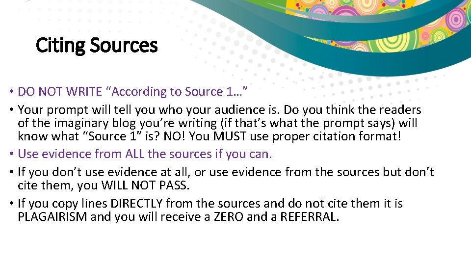 Citing Sources • DO NOT WRITE “According to Source 1…” • Your prompt will