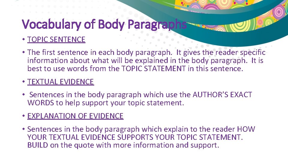 Vocabulary of Body Paragraphs • TOPIC SENTENCE • The first sentence in each body