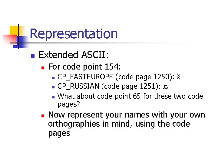Representation n Extended ASCII: n For code point 154: n n CP_EASTEUROPE (code page Representation n Extended ASCII: n For code point 154: n n CP_EASTEUROPE (code page