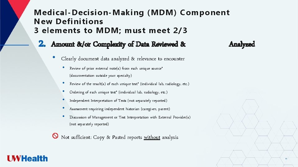 Medical-Decision-Making (MDM) Component New Definitions 3 elements to MDM; must meet 2/3 2. Amount