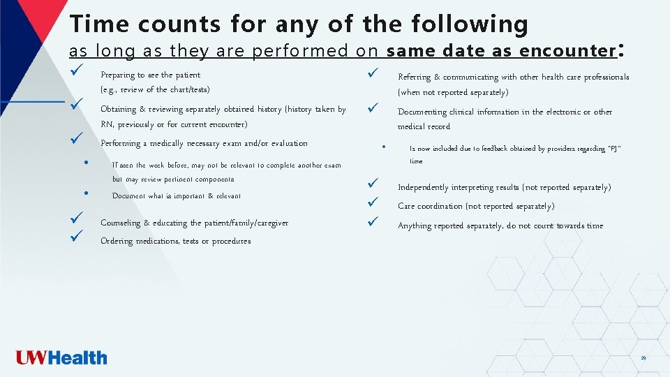 Time counts for any of the following as long as they are performed on