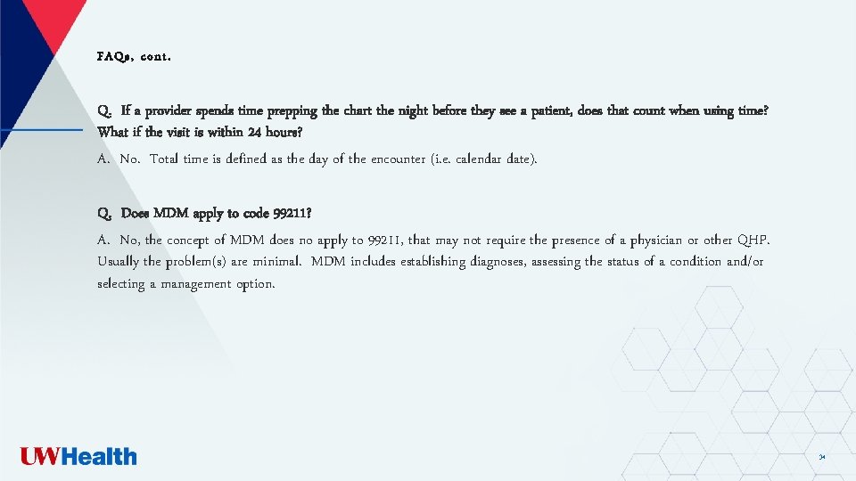 FAQs, cont. Q. If a provider spends time prepping the chart the night before