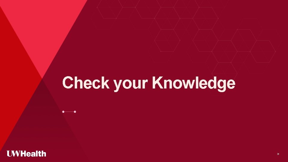 Check your Knowledge 35 